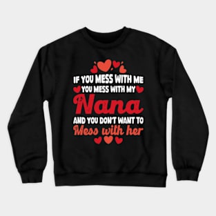 If You mess with me you mess with my Nana Shirt | Boys Girls Crewneck Sweatshirt